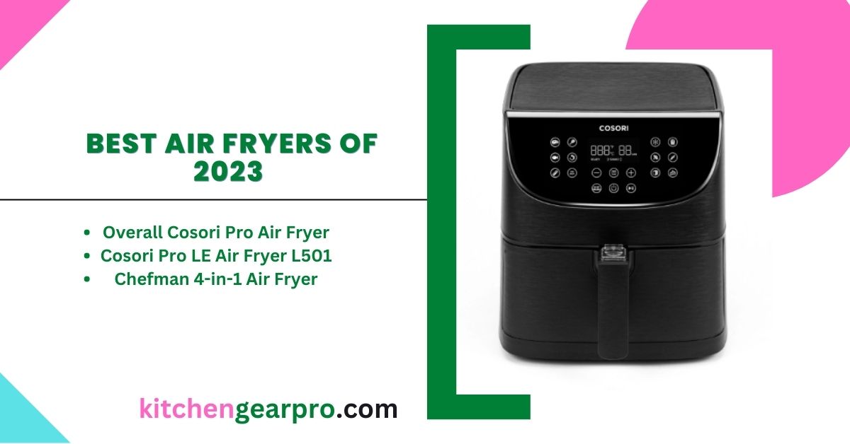 Best Air Fryers of 2023 to Buy in America