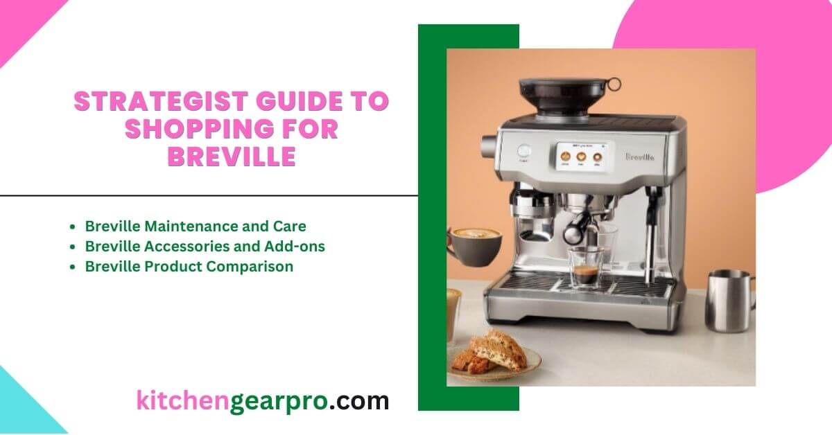 Strategist Guide to Shopping for Breville